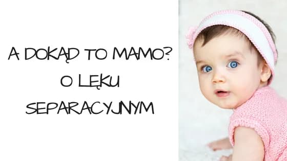 Lęk separacyjny objawy: Jak rozpoznać niepokojące sygnały u dzieci Lęk separacyjny objawy: Jak rozpoznać niepokojące sygnały u dzieci