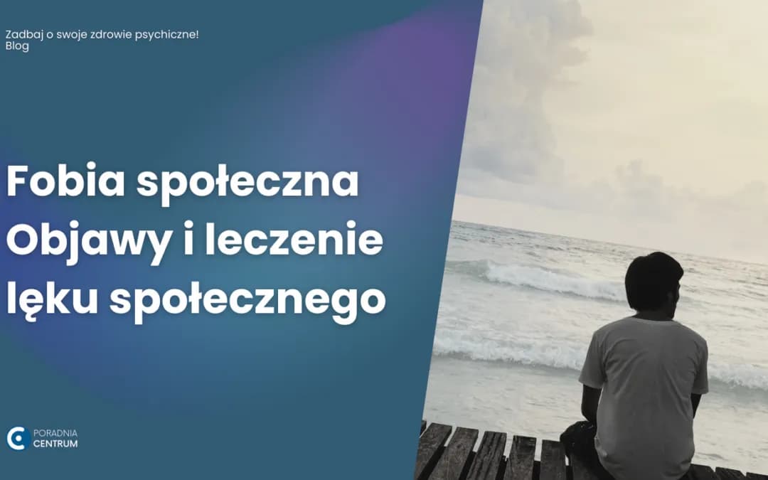 Objawy lęku społecznego – jak rozpoznać i poradzić sobie z tym zaburzeniem Objawy lęku społecznego – jak rozpoznać i poradzić sobie z tym zaburzeniem